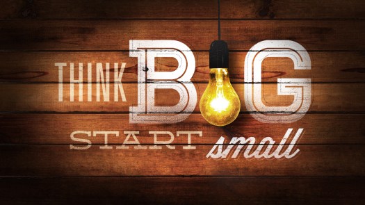 think-big_start-small